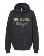 Black Cotton hoodie with gold writing saying DO WORK GO LYNX